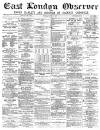 East London Observer Saturday 27 July 1878 Page 1