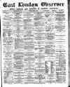 East London Observer Saturday 12 March 1881 Page 1
