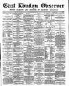 East London Observer Saturday 11 March 1882 Page 1