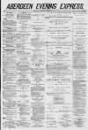 Aberdeen Evening Express Thursday 23 January 1879 Page 1
