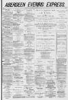 Aberdeen Evening Express Saturday 25 January 1879 Page 1