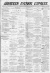 Aberdeen Evening Express Tuesday 04 February 1879 Page 1