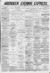 Aberdeen Evening Express Wednesday 12 February 1879 Page 1