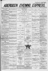 Aberdeen Evening Express Monday 24 February 1879 Page 1