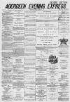 Aberdeen Evening Express Friday 14 March 1879 Page 1