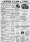 Aberdeen Evening Express Saturday 15 March 1879 Page 1