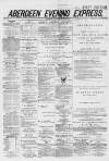 Aberdeen Evening Express Thursday 19 June 1879 Page 1