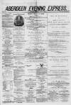 Aberdeen Evening Express Saturday 21 June 1879 Page 1