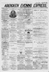 Aberdeen Evening Express Wednesday 02 July 1879 Page 1
