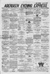 Aberdeen Evening Express Thursday 10 July 1879 Page 1