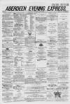 Aberdeen Evening Express Thursday 24 July 1879 Page 1