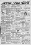 Aberdeen Evening Express Tuesday 05 August 1879 Page 1