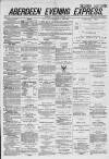 Aberdeen Evening Express Thursday 07 August 1879 Page 1