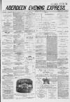 Aberdeen Evening Express Tuesday 28 October 1879 Page 1