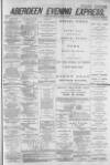 Aberdeen Evening Express Monday 03 January 1881 Page 1