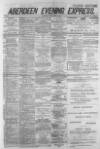 Aberdeen Evening Express Tuesday 03 May 1881 Page 1
