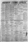 Aberdeen Evening Express Friday 27 May 1881 Page 1