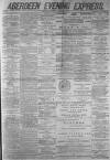 Aberdeen Evening Express Tuesday 01 November 1881 Page 1