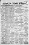 Aberdeen Evening Express Monday 05 June 1882 Page 1