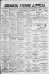 Aberdeen Evening Express Tuesday 06 June 1882 Page 1