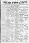 Aberdeen Evening Express Monday 29 January 1883 Page 1