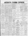 Aberdeen Evening Express Thursday 15 February 1883 Page 1