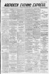 Aberdeen Evening Express Monday 02 April 1883 Page 1