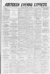 Aberdeen Evening Express Wednesday 06 June 1883 Page 1