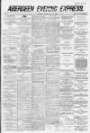 Aberdeen Evening Express Thursday 14 June 1883 Page 1
