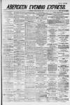 Aberdeen Evening Express Monday 23 July 1883 Page 1