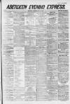 Aberdeen Evening Express Saturday 28 July 1883 Page 1