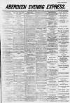 Aberdeen Evening Express Tuesday 07 August 1883 Page 1