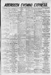 Aberdeen Evening Express Monday 05 November 1883 Page 1
