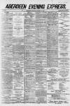 Aberdeen Evening Express Saturday 22 December 1883 Page 1