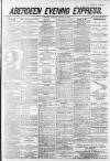 Aberdeen Evening Express Thursday 10 January 1884 Page 1