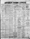 Aberdeen Evening Express Friday 30 May 1884 Page 1