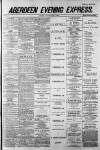 Aberdeen Evening Express Monday 02 June 1884 Page 1