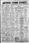 Aberdeen Evening Express Monday 09 June 1884 Page 1