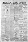 Aberdeen Evening Express Saturday 26 July 1884 Page 1