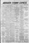 Aberdeen Evening Express Wednesday 30 July 1884 Page 1