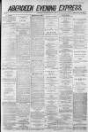 Aberdeen Evening Express Friday 03 October 1884 Page 1