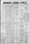 Aberdeen Evening Express Wednesday 08 October 1884 Page 1