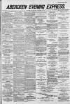 Aberdeen Evening Express Saturday 13 December 1884 Page 1