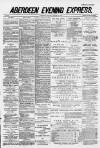 Aberdeen Evening Express Monday 12 January 1885 Page 1