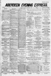 Aberdeen Evening Express Monday 19 January 1885 Page 1