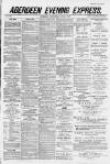 Aberdeen Evening Express Wednesday 08 April 1885 Page 1