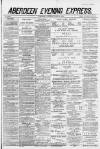 Aberdeen Evening Express Monday 15 June 1885 Page 1