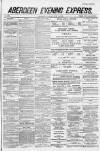Aberdeen Evening Express Tuesday 14 July 1885 Page 1