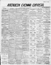 Aberdeen Evening Express Friday 14 August 1885 Page 1