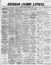 Aberdeen Evening Express Tuesday 08 September 1885 Page 1